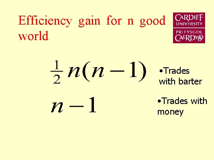 Efficiency gain for n good world • Trades with barter • Trades with money