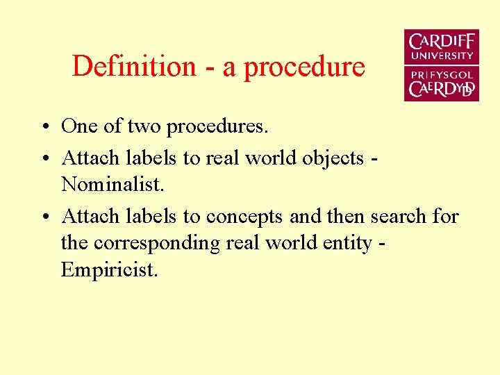 Definition - a procedure • One of two procedures. • Attach labels to real