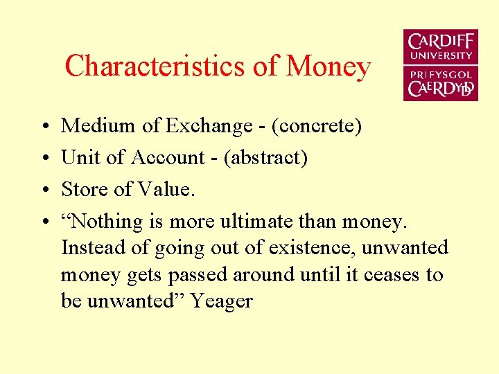 Characteristics of Money • • Medium of Exchange - (concrete) Unit of Account -