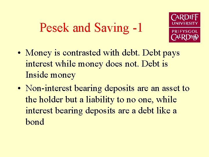 Pesek and Saving -1 • Money is contrasted with debt. Debt pays interest while