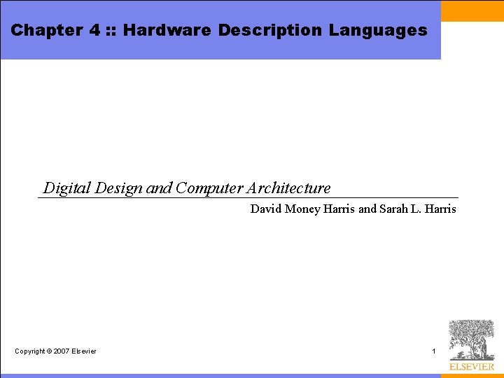 Chapter 4 : : Hardware Description Languages Digital Design and Computer Architecture David Money