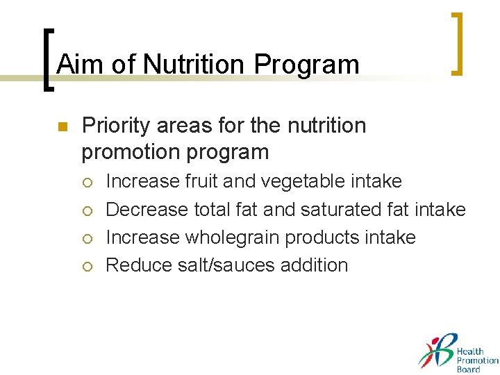 Aim of Nutrition Program n Priority areas for the nutrition promotion program ¡ ¡ Aim of Nutrition Program n Priority areas for the nutrition promotion program ¡ ¡