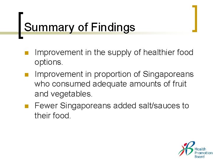 Summary of Findings n n n Improvement in the supply of healthier food options. Summary of Findings n n n Improvement in the supply of healthier food options.