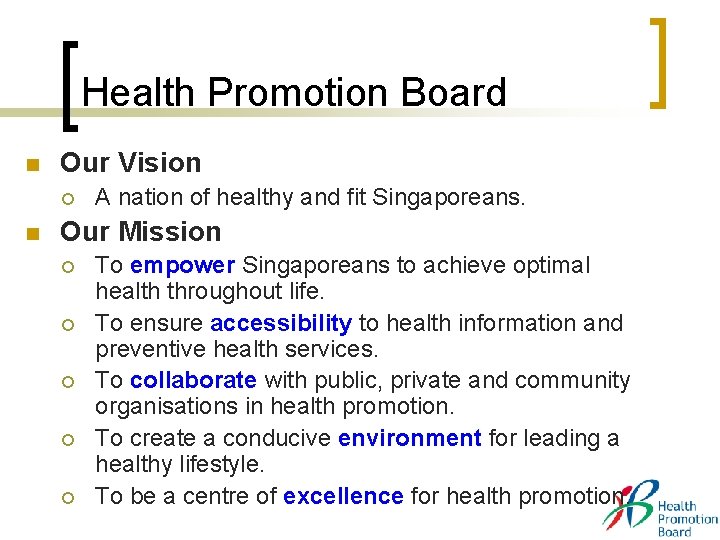 Health Promotion Board n Our Vision ¡ n A nation of healthy and fit Health Promotion Board n Our Vision ¡ n A nation of healthy and fit