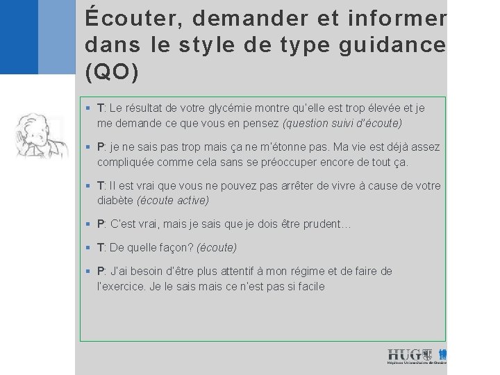 Écouter, demander et informer dans le style de type guidance (QO) § T: Le