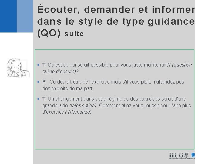 Écouter, demander et informer dans le style de type guidance (QO) suite § T: