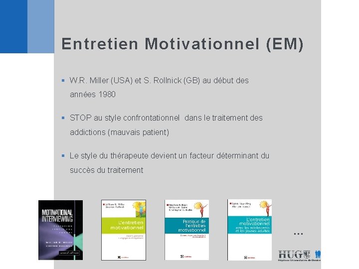 Entretien Motivationnel (EM) § W. R. Miller (USA) et S. Rollnick (GB) au début