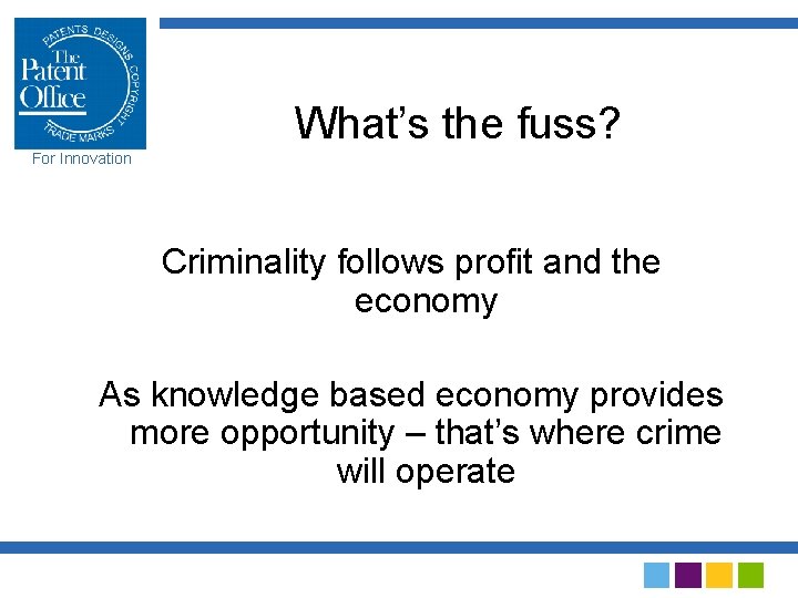 What’s the fuss? For Innovation Criminality follows profit and the economy As knowledge based