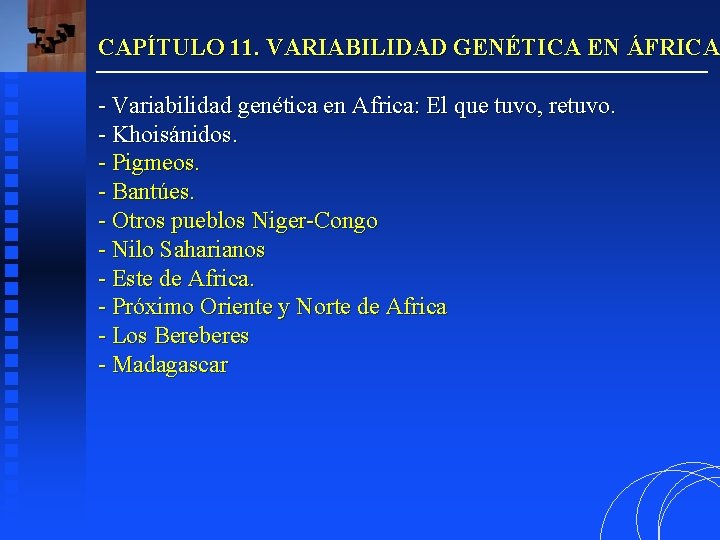 CAPÍTULO 11. VARIABILIDAD GENÉTICA EN ÁFRICA - Variabilidad genética en Africa: El que tuvo,