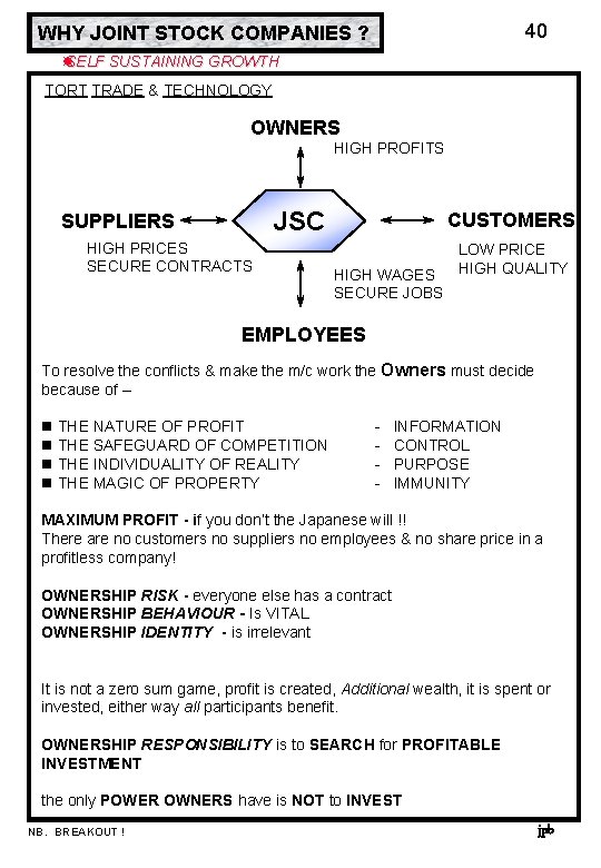 40 WHY JOINT STOCK COMPANIES ? SELF SUSTAINING GROWTH TORT TRADE & TECHNOLOGY OWNERS