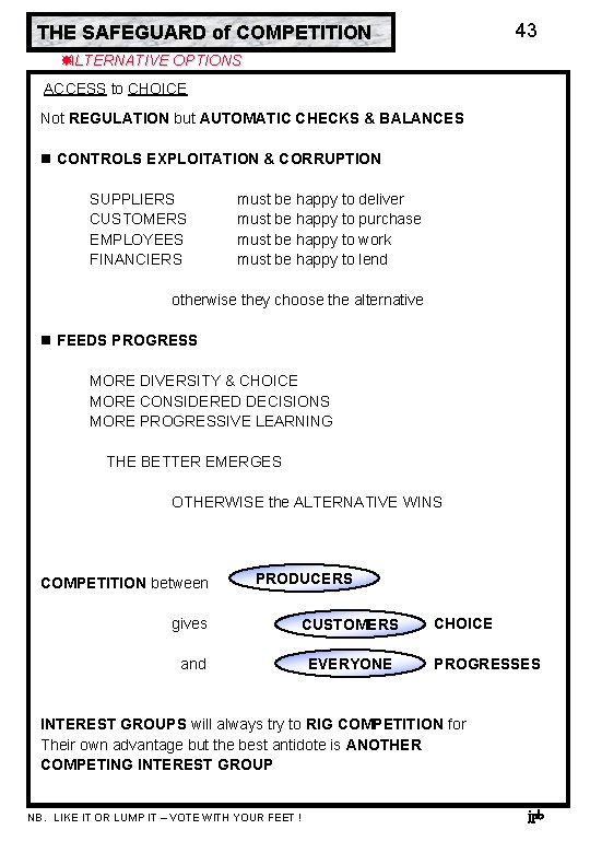 43 THE SAFEGUARD of COMPETITION ALTERNATIVE OPTIONS ACCESS to CHOICE Not REGULATION but AUTOMATIC