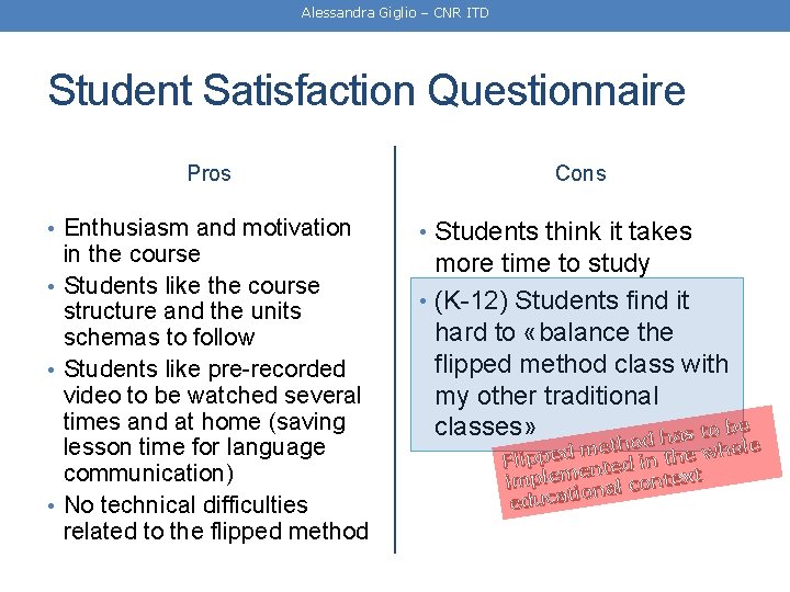 Alessandra Giglio – CNR ITD Student Satisfaction Questionnaire Pros • Enthusiasm and motivation in