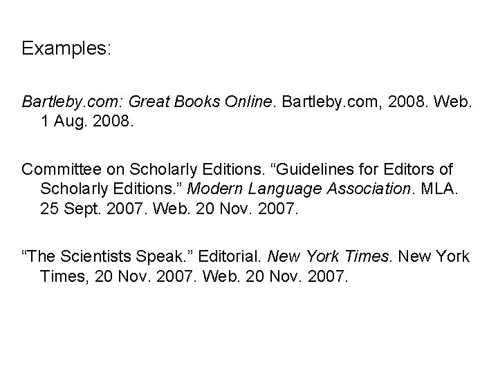 Examples: Bartleby. com: Great Books Online. Bartleby. com, 2008. Web. 1 Aug. 2008. Committee