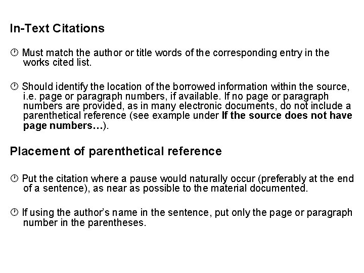 In-Text Citations Must match the author or title words of the corresponding entry in