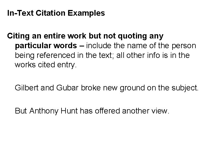 In-Text Citation Examples Citing an entire work but not quoting any particular words –