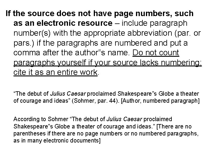 If the source does not have page numbers, such as an electronic resource –