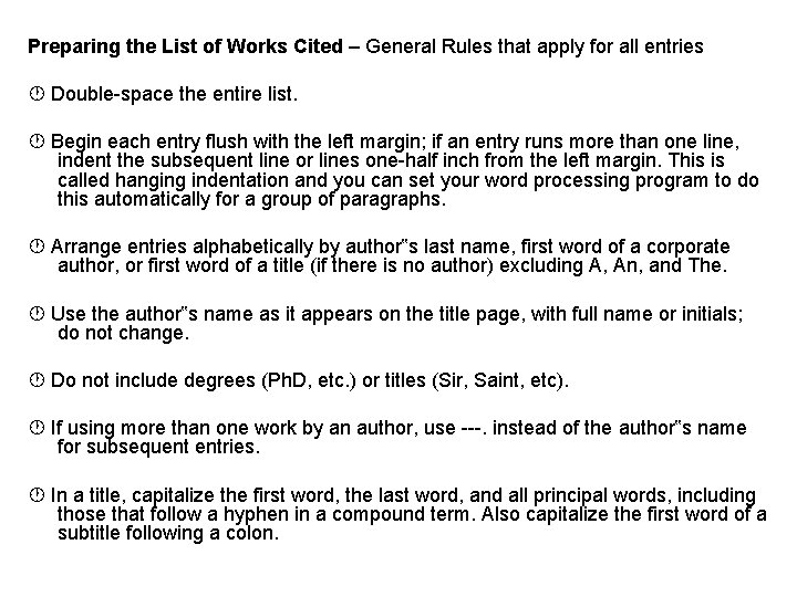 Preparing the List of Works Cited – General Rules that apply for all entries