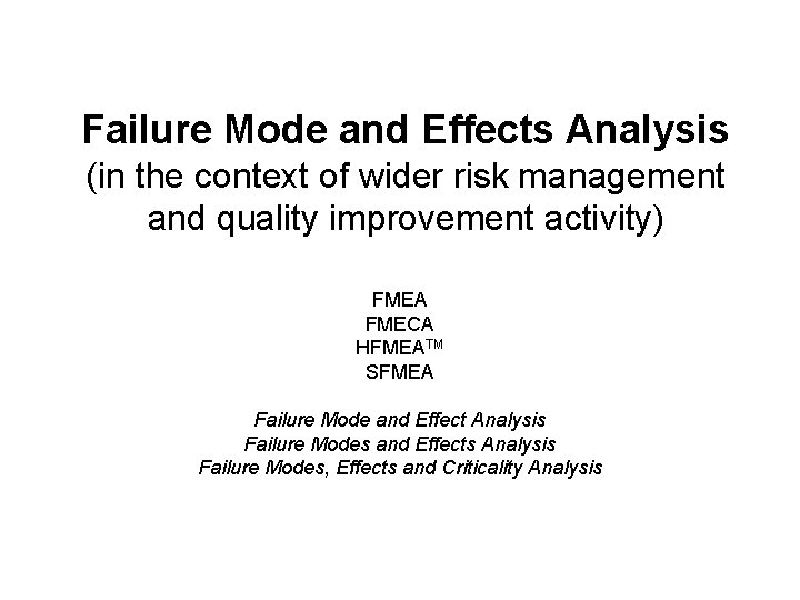 Failure Mode and Effects Analysis (in the context of wider risk management and quality