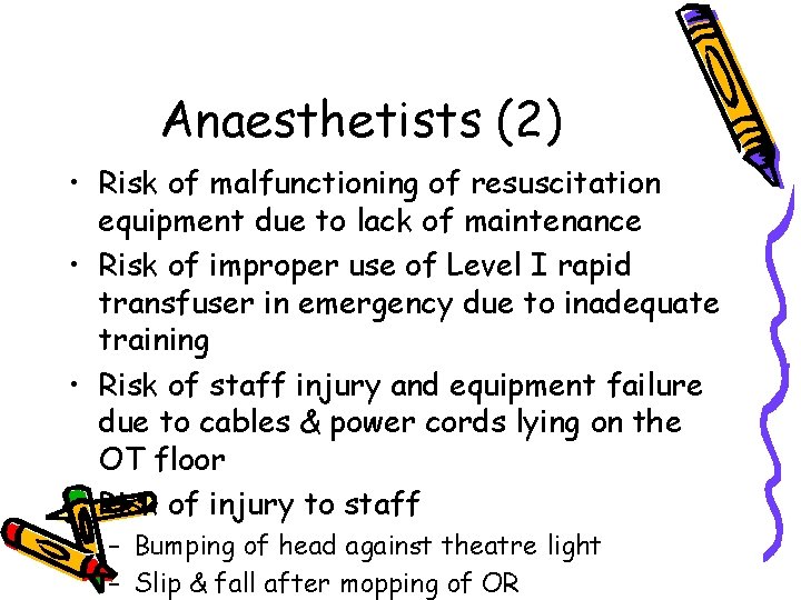 Anaesthetists (2) • Risk of malfunctioning of resuscitation equipment due to lack of maintenance