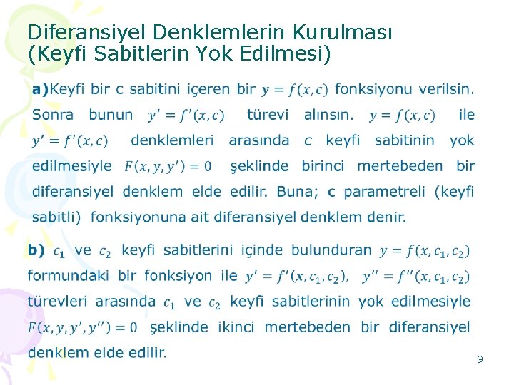 Diferansiyel Denklemlerin Kurulması (Keyfi Sabitlerin Yok Edilmesi) 9 Diferansiyel Denklemlerin Kurulması (Keyfi Sabitlerin Yok Edilmesi) 9