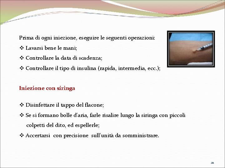 Prima di ogni iniezione, eseguire le seguenti operazioni: v Lavarsi bene le mani; v Prima di ogni iniezione, eseguire le seguenti operazioni: v Lavarsi bene le mani; v