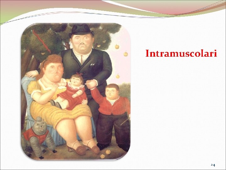 Intramuscolari 24 Intramuscolari 24