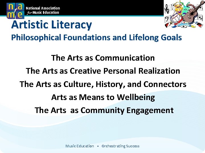 Artistic Literacy Philosophical Foundations and Lifelong Goals The Arts as Communication The Arts as