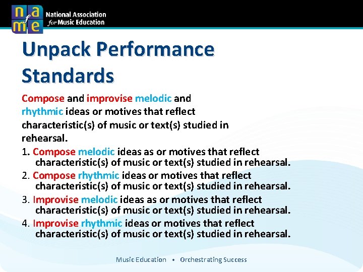 Unpack Performance Standards Compose and improvise melodic and rhythmic ideas or motives that reflect