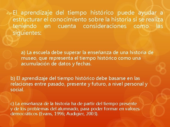  El aprendizaje del tiempo histórico puede ayudar a estructurar el conocimiento sobre la