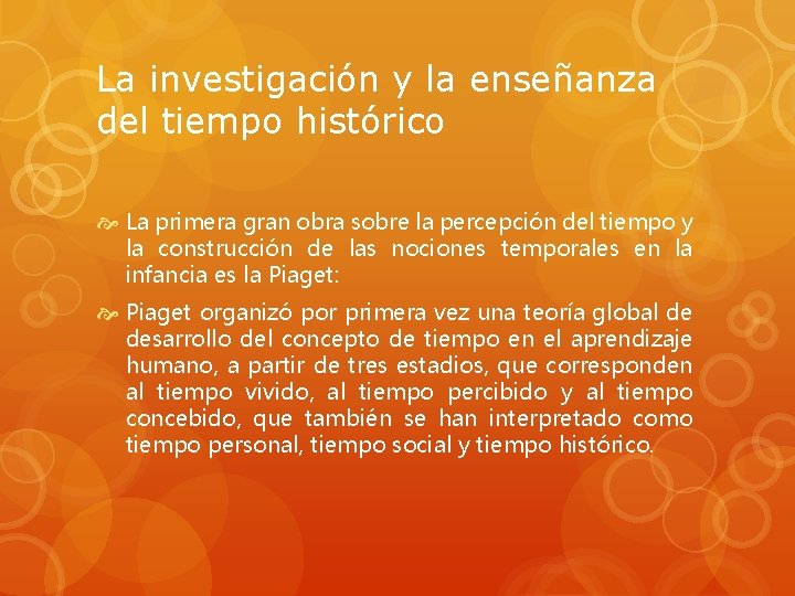 La investigación y la enseñanza del tiempo histórico La primera gran obra sobre la