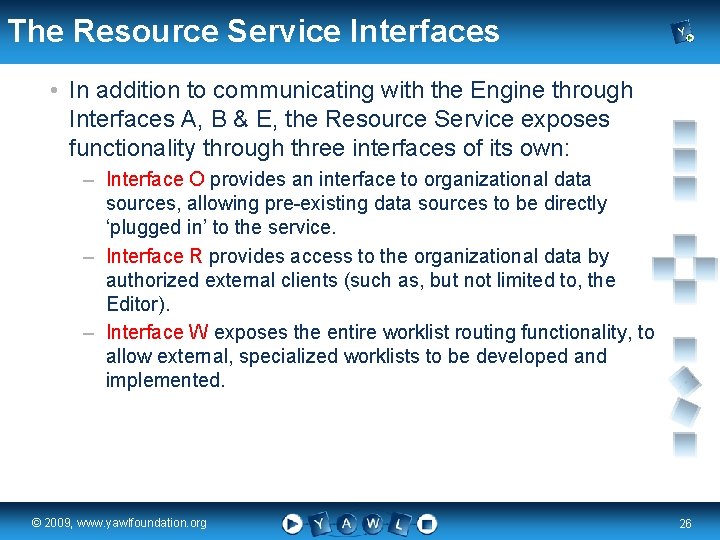 The Resource Service Interfaces • In addition to communicating with the Engine through Interfaces