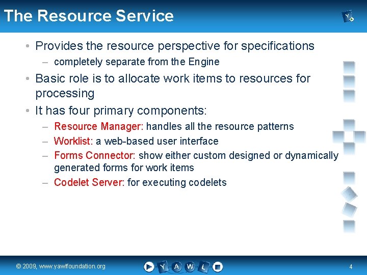 The Resource Service • Provides the resource perspective for specifications – completely separate from