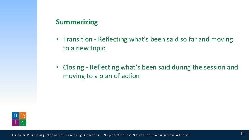 Summarizing • Transition - Reflecting what’s been said so far and moving to a Summarizing • Transition - Reflecting what’s been said so far and moving to a