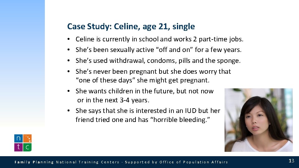 Case Study: Celine, age 21, single Celine is currently in school and works 2 Case Study: Celine, age 21, single Celine is currently in school and works 2