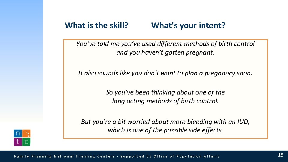 What is the skill? What’s your intent? You’ve told me you’ve used different methods What is the skill? What’s your intent? You’ve told me you’ve used different methods