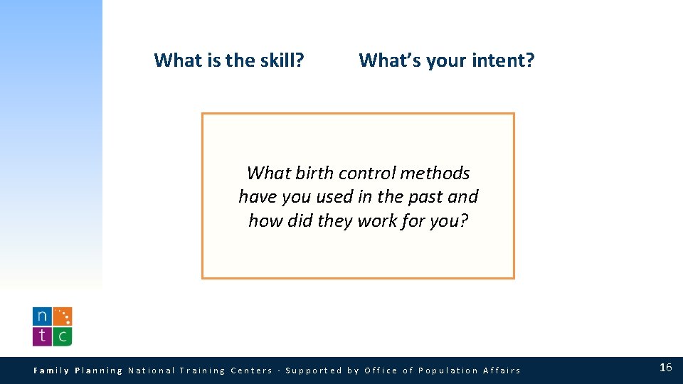 What is the skill? What’s your intent? What birth control methods have you used What is the skill? What’s your intent? What birth control methods have you used