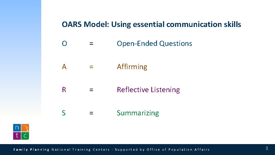 OARS Model: Using essential communication skills O = Open-Ended Questions A = Affirming R OARS Model: Using essential communication skills O = Open-Ended Questions A = Affirming R