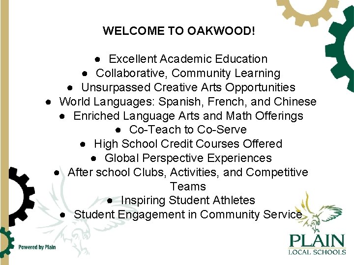 WELCOME TO OAKWOOD! ● Excellent Academic Education ● Collaborative, Community Learning ● Unsurpassed Creative