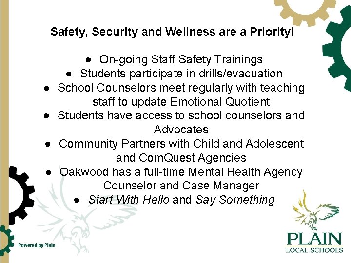 Safety, Security and Wellness are a Priority! ● ● ● On-going Staff Safety Trainings