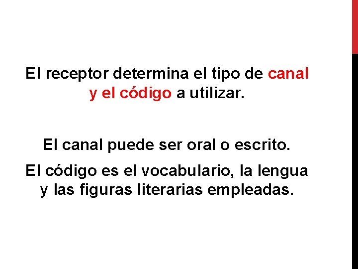 El receptor determina el tipo de canal y el código a utilizar. El canal