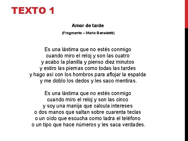 TEXTO 1 Amor de tarde (Fragmento – Mario Benedetti) Es una lástima que no
