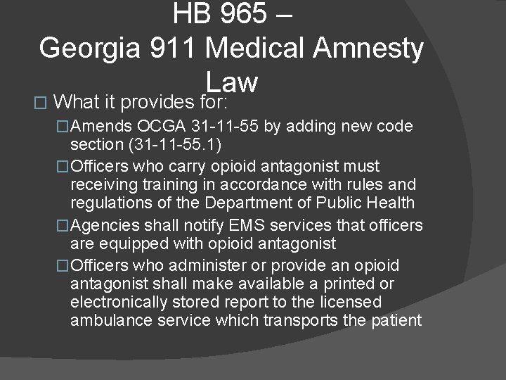 HB 965 – Georgia 911 Medical Amnesty Law � What it provides for: �Amends