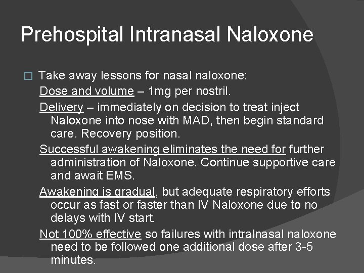 Prehospital Intranasal Naloxone � Take away lessons for nasal naloxone: Dose and volume –