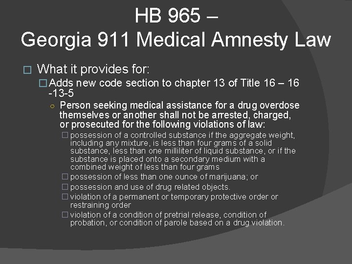 HB 965 – Georgia 911 Medical Amnesty Law � What it provides for: �