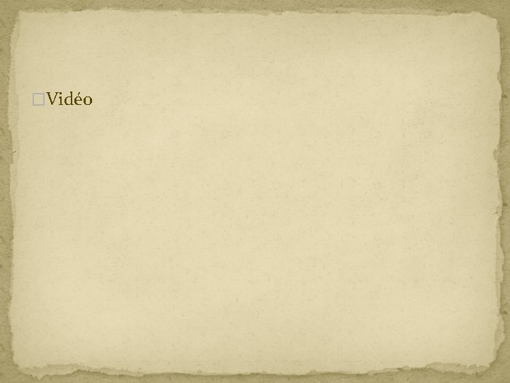 �Vidéo 