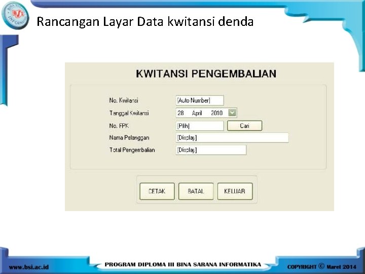 Rancangan Layar Data kwitansi denda 