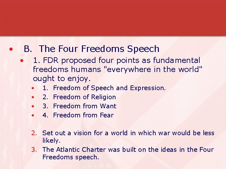  • B. The Four Freedoms Speech • 1. FDR proposed four points as