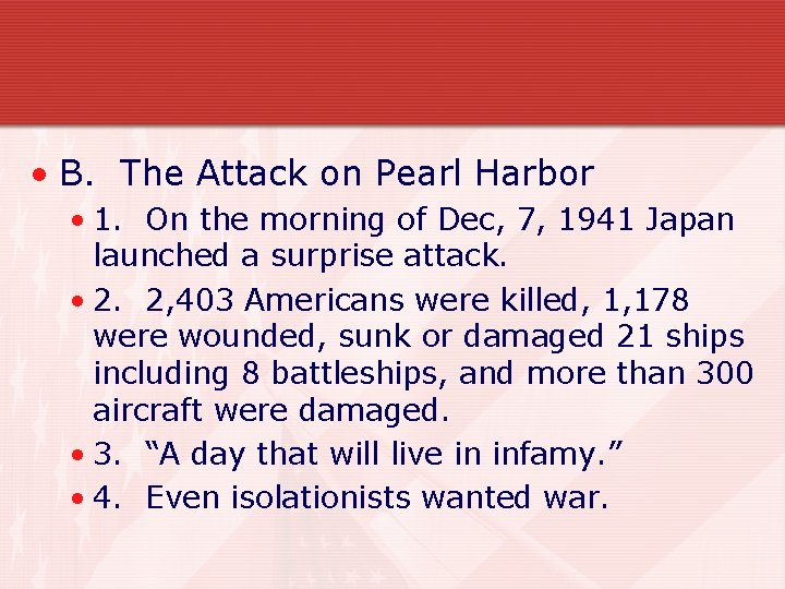  • B. The Attack on Pearl Harbor • 1. On the morning of