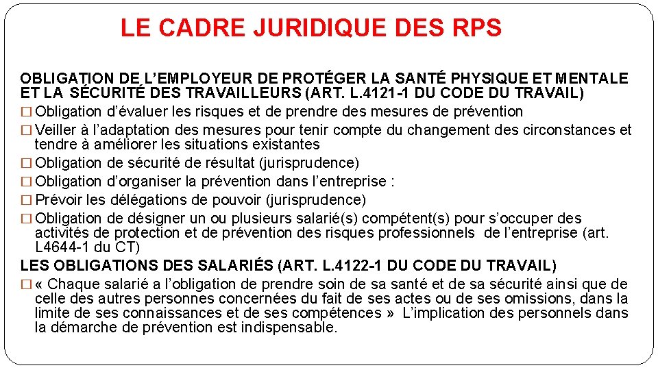 LE CADRE JURIDIQUE DES RPS OBLIGATION DE L’EMPLOYEUR DE PROTÉGER LA SANTÉ PHYSIQUE ET