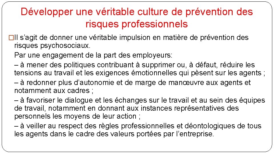 Développer une véritable culture de prévention des risques professionnels �Il s’agit de donner une